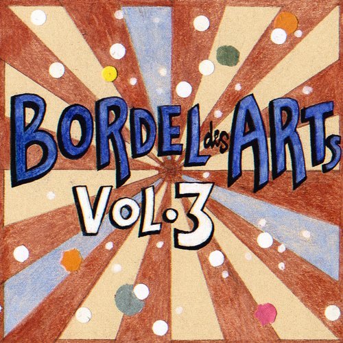 image cover: VA - Bar 25 Music Presents: Bordel Des Arts, Vol. 3 / BAR25091