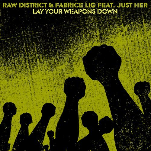 image cover: Fabrice Lig, Raw District feat. Just Her - Lay Your Weapons Down / CRM212