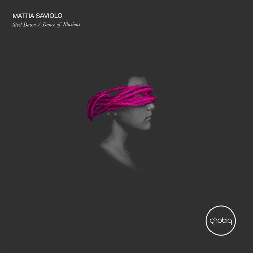 image cover: Mattia Saviolo - Steel Dawn / Dance Of Illusions / PHOBIQ0203D