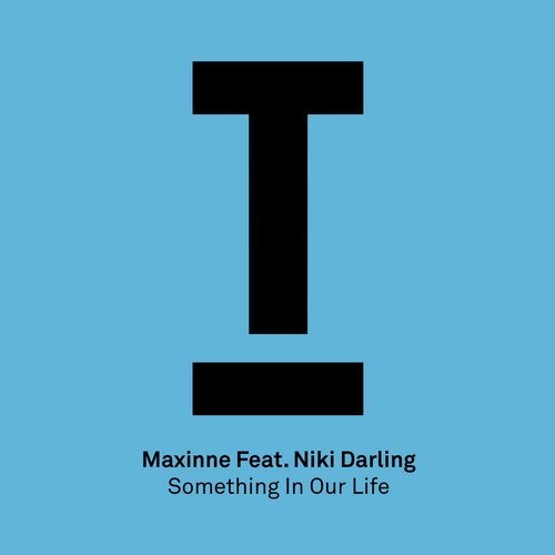 image cover: Niki Darling, Maxinne - Something In Our Life / TOOL77201Z