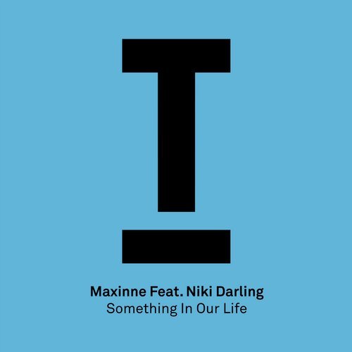 Download Niki Darling, Maxinne - Something In Our Life on Electrobuzz