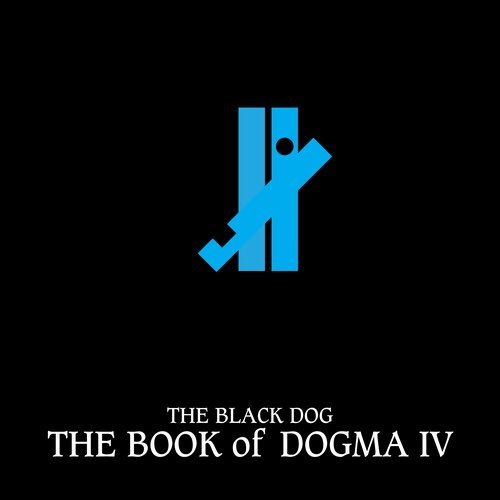 Download The Black Dog, Surgeon, Bass Soldier, The Black Dog, Rob Hood - The Book of Dogma IV on Electrobuzz