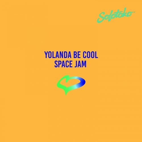 image cover: Yolanda Be Cool - Space Jam / SOLOTOKO020