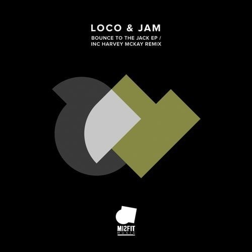 Download Loco & Jam - Bounce To The Jack EP on Electrobuzz