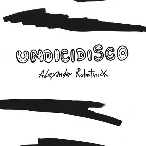 image cover: Alexander Robotnick - Undicidisco (Remixes) / HYR7190