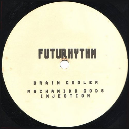 image cover: Futurhythm - Brain Cooler / Mechanikk Gods / Injection / SCLASS001