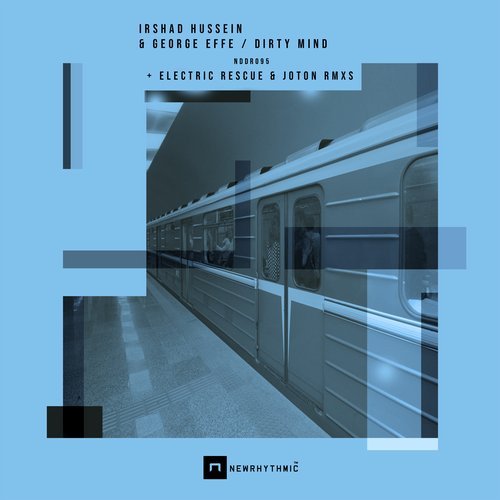 Download Irshad Hussein, Joton, George Effe, Electric Rescue - Dirty Mind EP on Electrobuzz