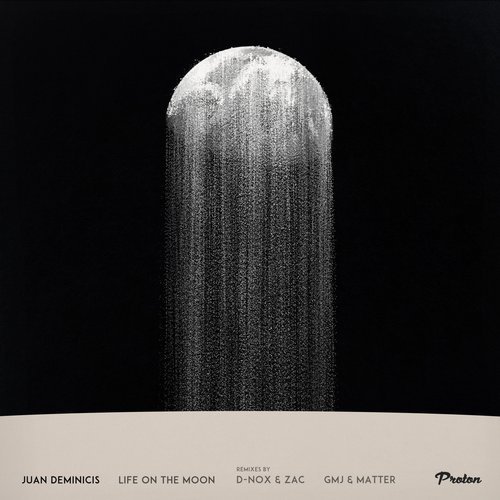 image cover: Juan Deminicis - Life on the Moon (Remix Edition) / PROTON0428