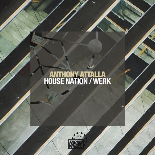 image cover: Anthony Attalla - House Nation / Werk / FWR154