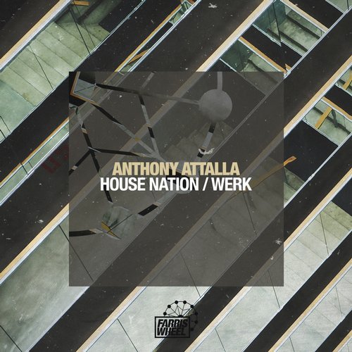 Download Anthony Attalla - House Nation / Werk on Electrobuzz