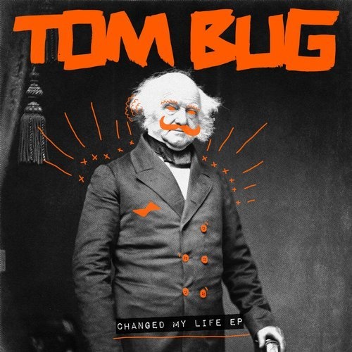 image cover: Tom Bug - Changed My Life EP / SNATCH130