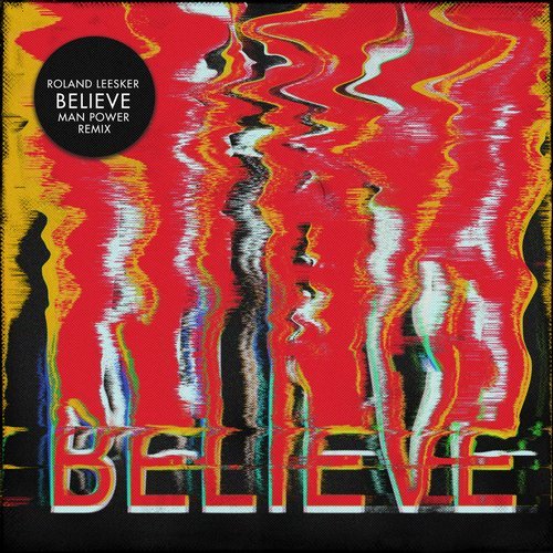 Download Roland Leesker - Believe (Man Power Remix) on Electrobuzz