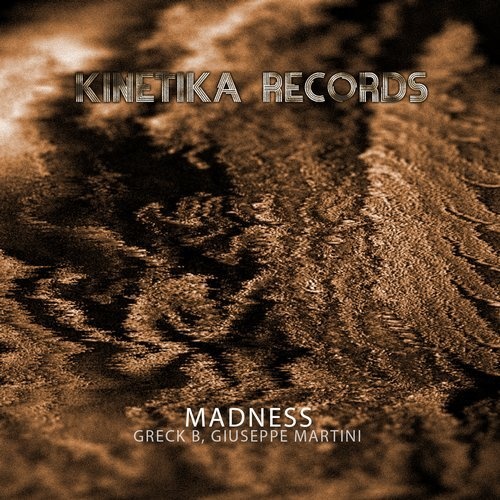 image cover: Giuseppe Martini, Greck B - Madness / KINETIKA221