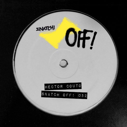 image cover: Hector Couto - Snatch OFF 052 / SNATCHOFF052