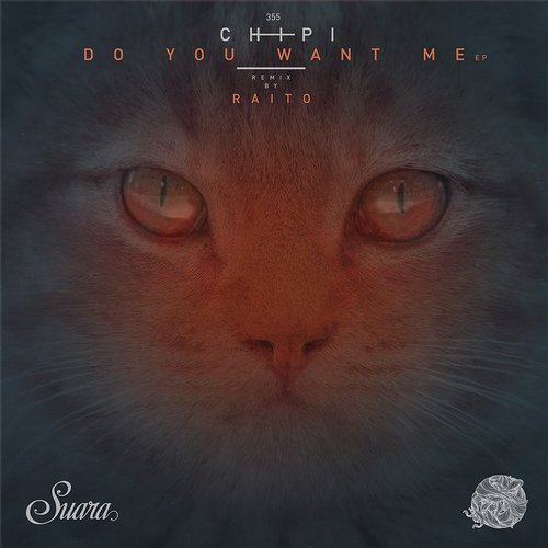 image cover: Chipi, Raito - Do You Want Me EP / SUARA355