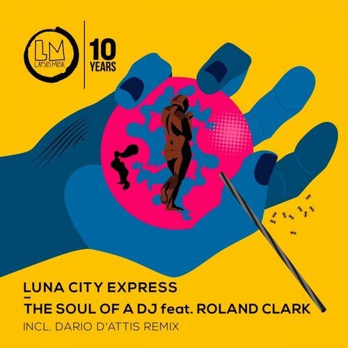 Download Roland Clark, Luna City Express, Dario D'Attis - The Soul of a Dj on Electrobuzz