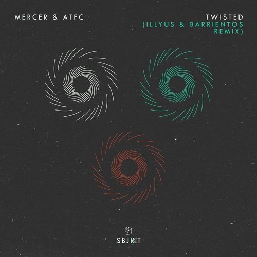 Download ATFC, Mercer - Twisted - Illyus & Barrientos Remix on Electrobuzz