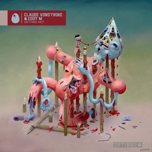 image cover: Claude VonStroke, Eddy M - Getting Hot / DIRTYBIRD