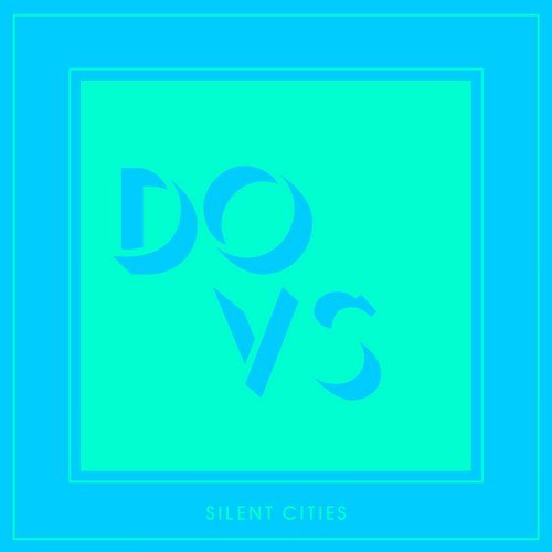 image cover: DOVS - Silent Cities / ATLP09