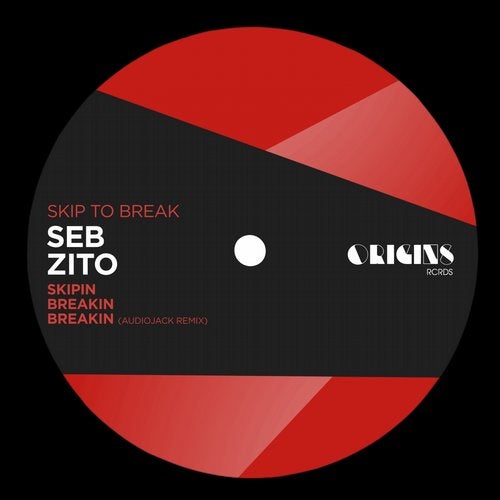 image cover: Seb Zito - Skip to Break (+Audiojack Remix) / ORIGINS15