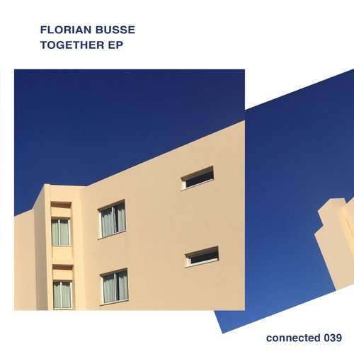image cover: Florian Busse - Together EP (Incl. Re.You Remix) / CONNECTED039D