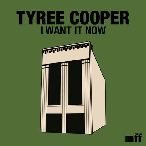 image cover: Tyree Cooper - I Wan't It Now EP / MFFD15026