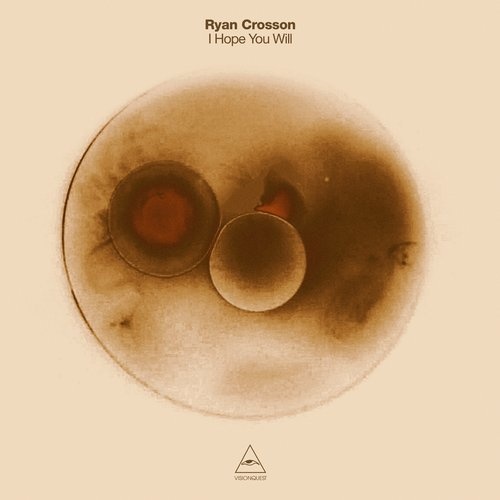 image cover: Ryan Crosson - I Hope You Will / VQ075