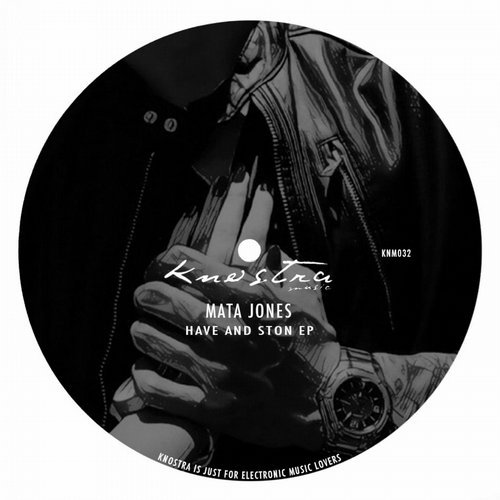 image cover: Mata Jones - Have And Ston EP / KNM032