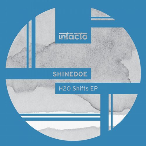 image cover: Shinedoe - H2O Shifts EP / INTACDIG072