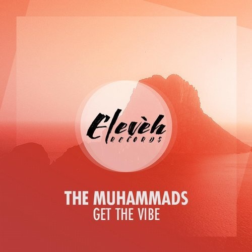 Download The Muhammads - Get The Vibe on Electrobuzz