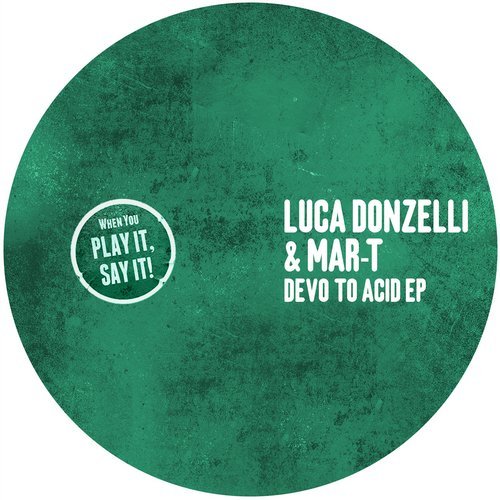 image cover: Mar-T, Luca Donzelli - Devo To Acid EP / PLAY038