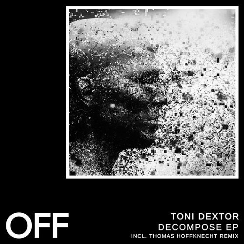 image cover: Toni Dextor - Decompose / OFF195