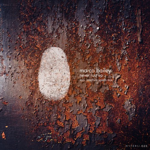 image cover: Marco Bailey - Never Rust EP / MATERIA023