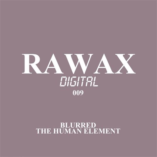 image cover: Blurred - The Human Element / Rawax