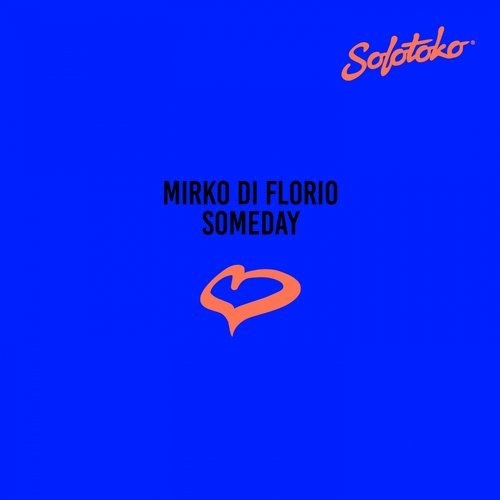 image cover: Mirko Di Florio - Someday / SOLOTOKO023