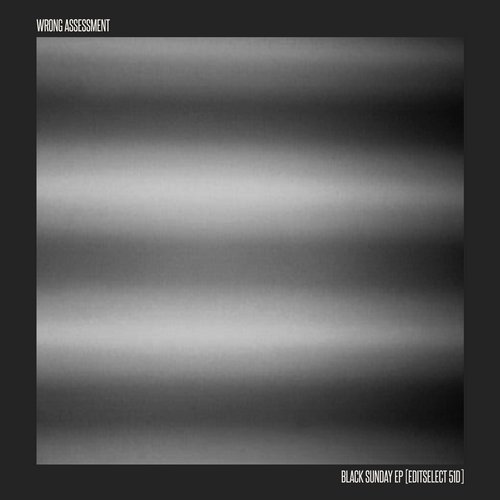 image cover: Wrong Assessment - Black Sunday EP / EDITSELECT051D