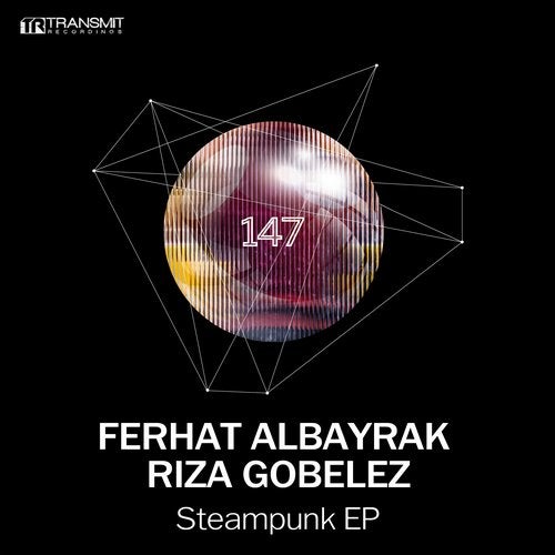 image cover: Ferhat Albayrak, Riza Gobelez - Steampunk EP / TRSMT147