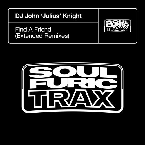 image cover: DJ John 'Julius' Knight - Find A Friend - Extended Remixes / SFTD061D