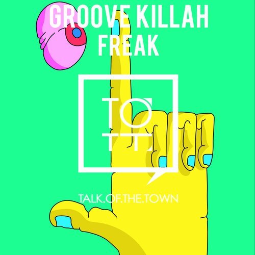 Download Groove Killah - Freak on Electrobuzz