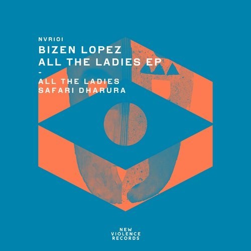 image cover: Bizen Lopez - All The Ladies EP / NVR101