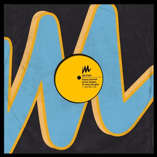 image cover: Eric Kupper, Kenny Summit, Amy Douglas - Give Me Love / MOT009