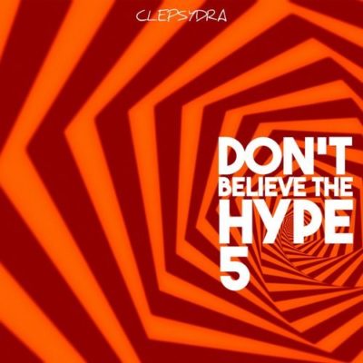 021251 346 45041 VA - Don't Believe the Hype 5 / CLEPSYDRA125
