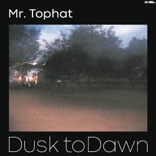 image cover: Mr. Tophat - Dusk to Dawn part I / TE10011D