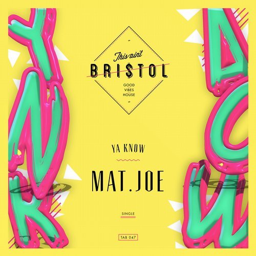 Download Mat.Joe - Ya Know on Electrobuzz