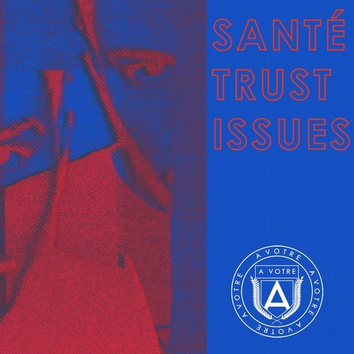 image cover: Sante, Stickle - Trust Issues EP / AVOTRE064