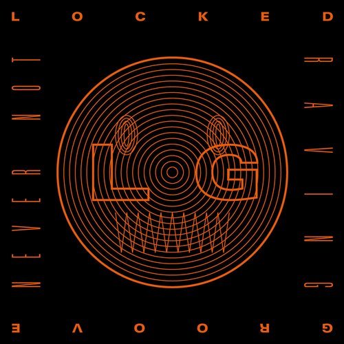 Download Locked Groove - Never Not Raving on Electrobuzz