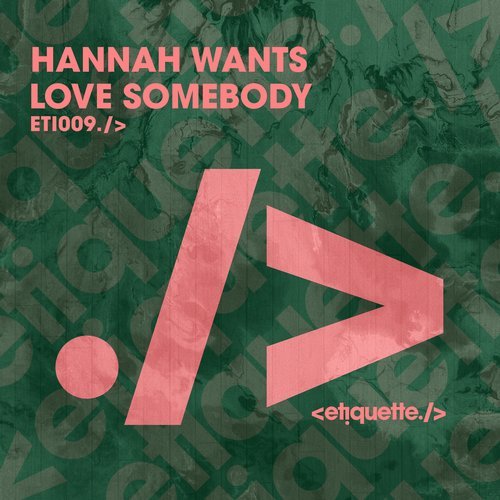 image cover: Hannah Wants - Love Somebody / ETI00901Z