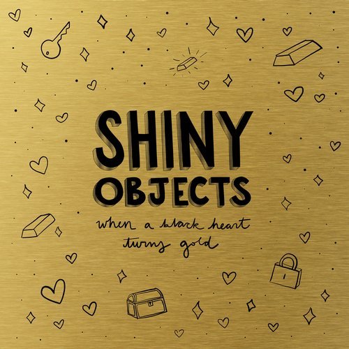 image cover: Shiny Objects, Rocket Empire - When a Black Heart Turns Gold / OM683