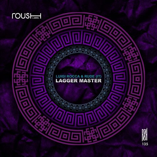 image cover: Luigi Rocca, RUDE (IT) - Lagger Master / RSH135