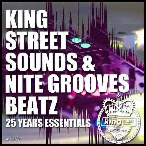 image cover: VA - King Street Sounds & Nite Grooves Beatz (25 Years Essentials) / KSD399